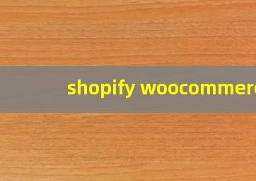 shopify woocommerce